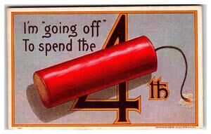 1908 4th of July Firecracker Postcard - "I'm 'going off' To spend the 4th"